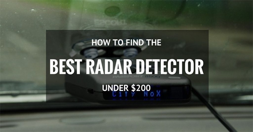 What is the Best Radar Detector Under 200 in 2018? Rated Radar Detector